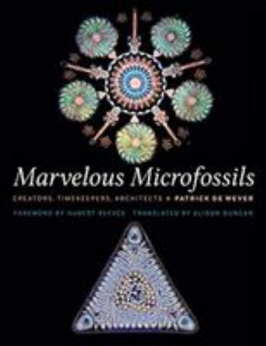 Marvelous Microfossils : Creators, Timekeepers, Architects, Hardcover by De W…