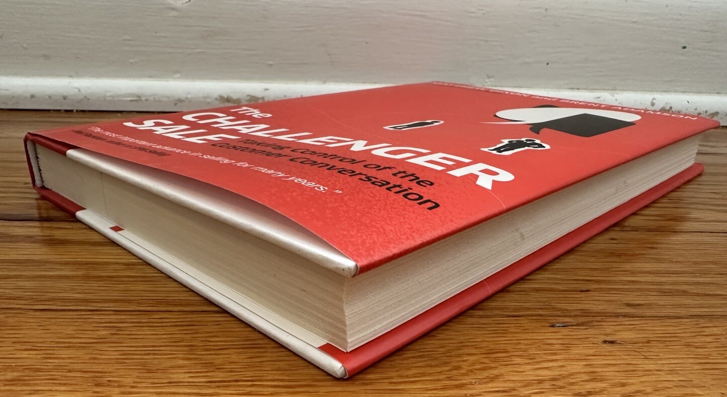 The Challenger Sale: Taking Control of the Customer Conversation Dixon Adamson