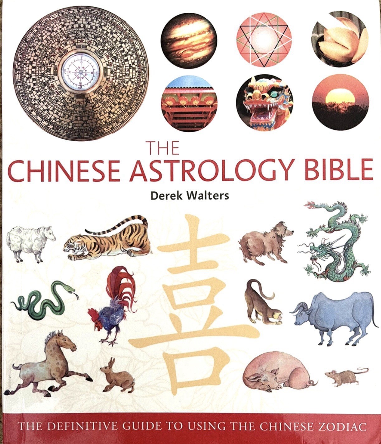 The Chinese Astrology Bible Paperback Chinese Zodiac Guide Derek Walters