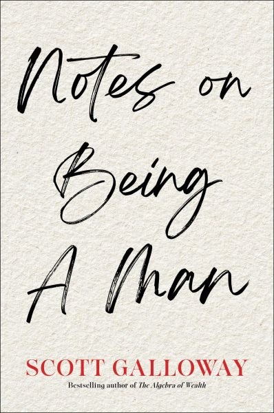 Notes on Being a Man, Hardcover by Galloway, Scott, Brand New, Free shipping …