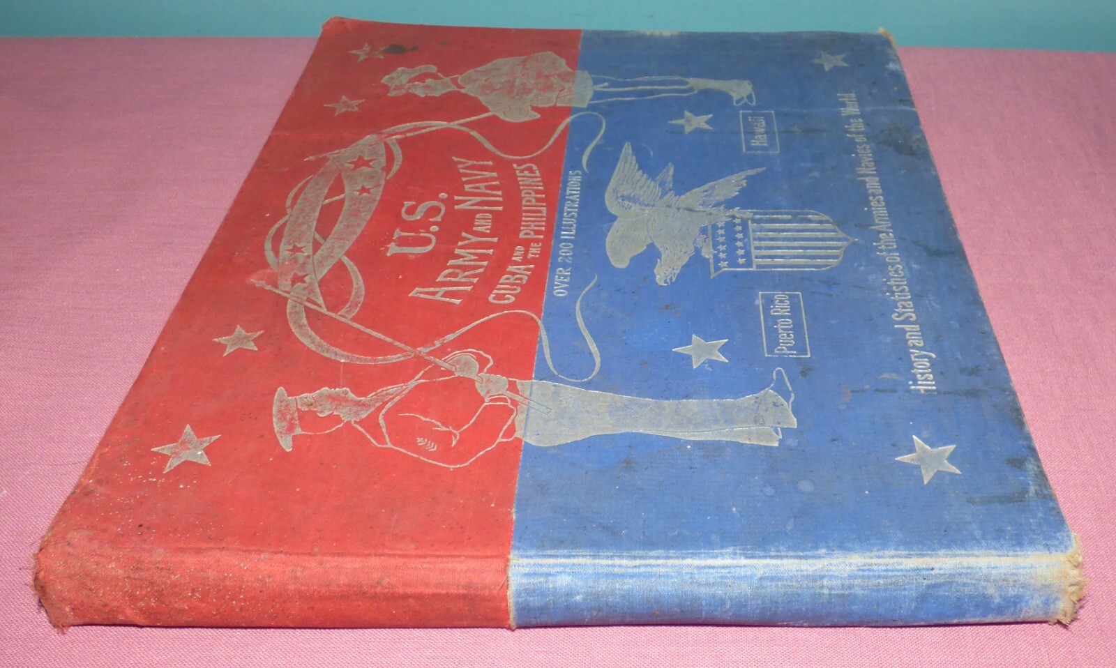 1898 US ARMY & NAVY Cuba and the Philippines, Puerto Rico & Hawaii History Book