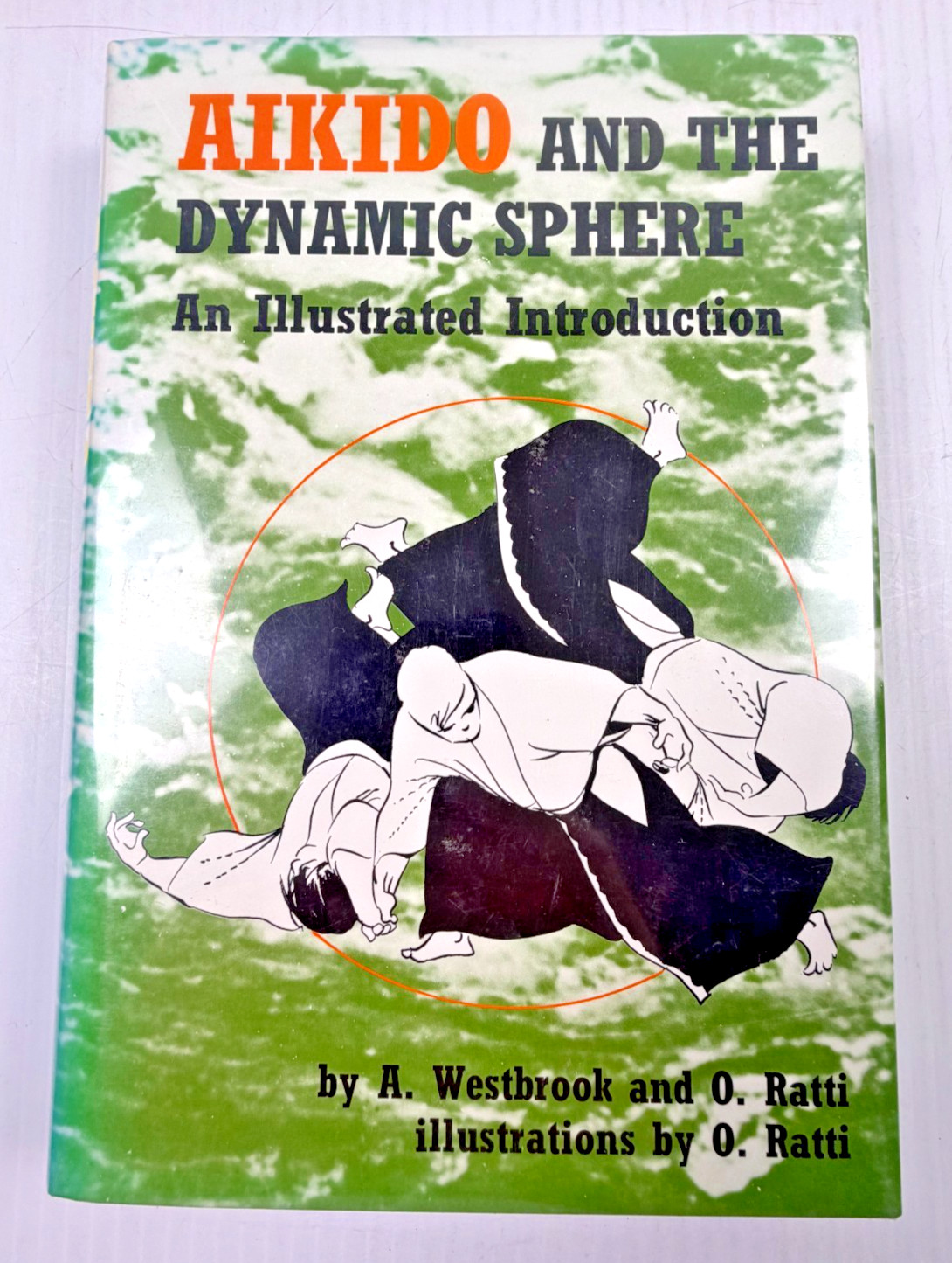 Aikido and the Dynamic Sphere An Illustrated Introduction by Adele Westbrook
