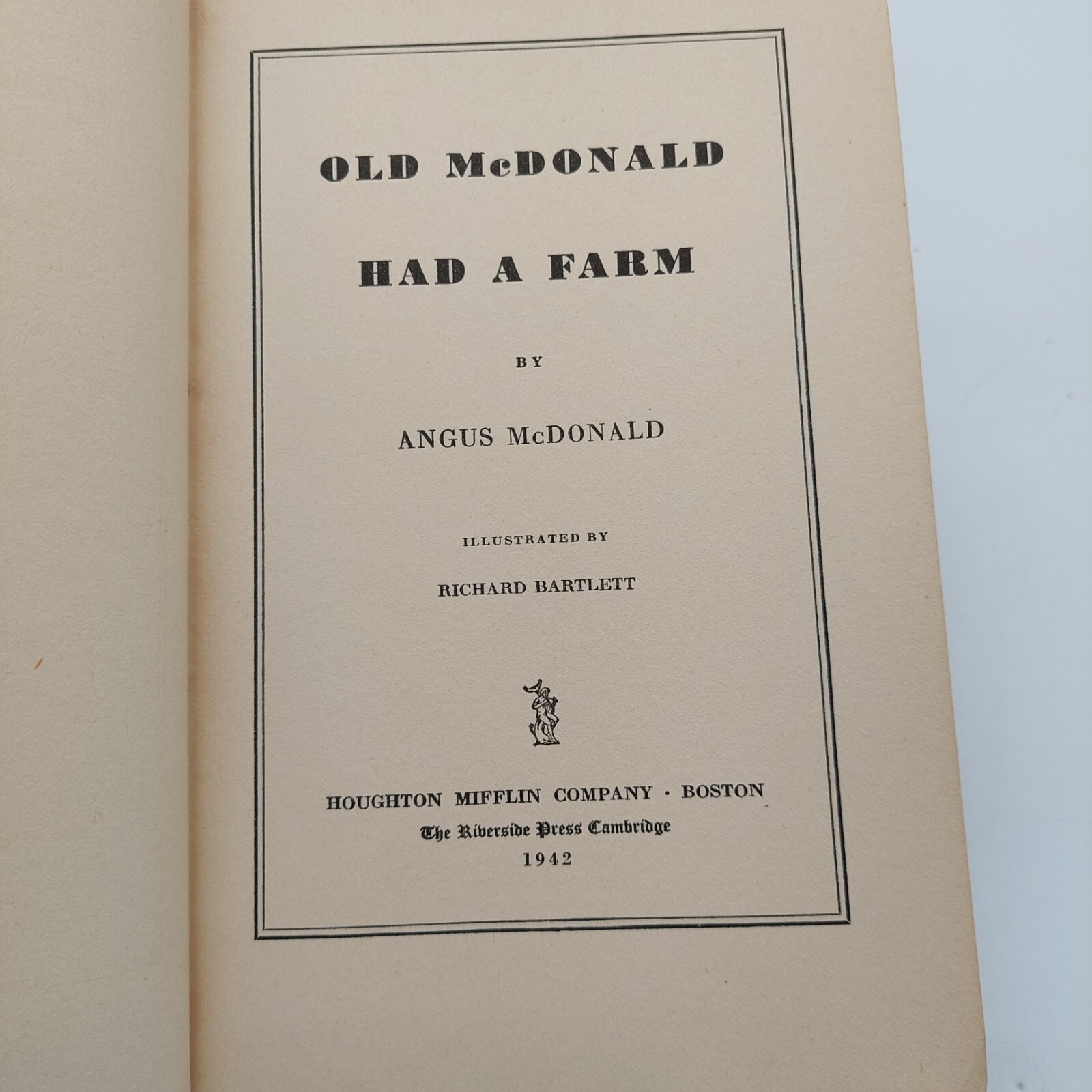 OLD McDONALD HAD A FARM Angus McDonald Houghton Miffin Co Hardcover 1942