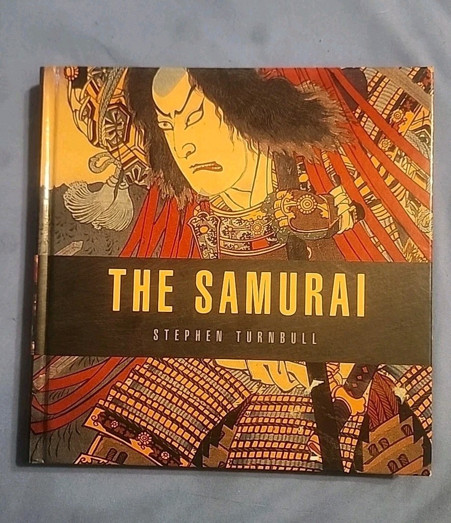 2016 The Samurai by Stephen Turnbull 1st Edition 1st Print Pictorial Hc Vg+