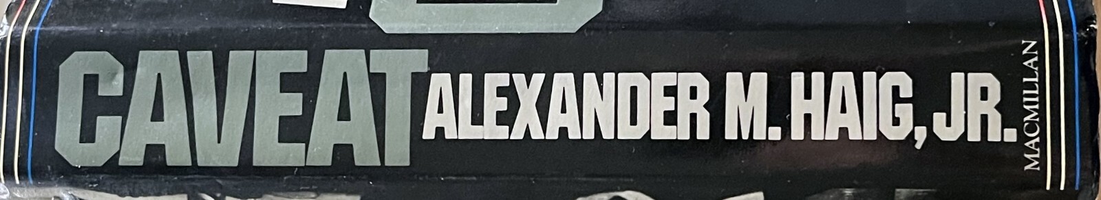 Caveat. Alexander M. Haig, Jr. 1984. Collectible