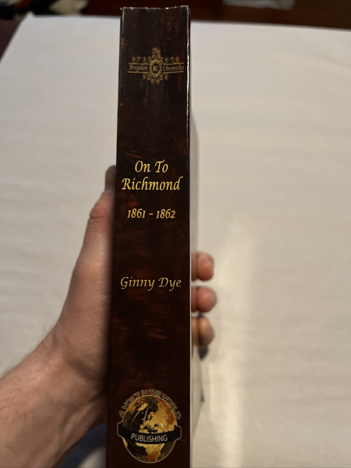 The Bregdan Chronicles Series: On to Richmond 1861-1862 Book 2 by Ginny Dye