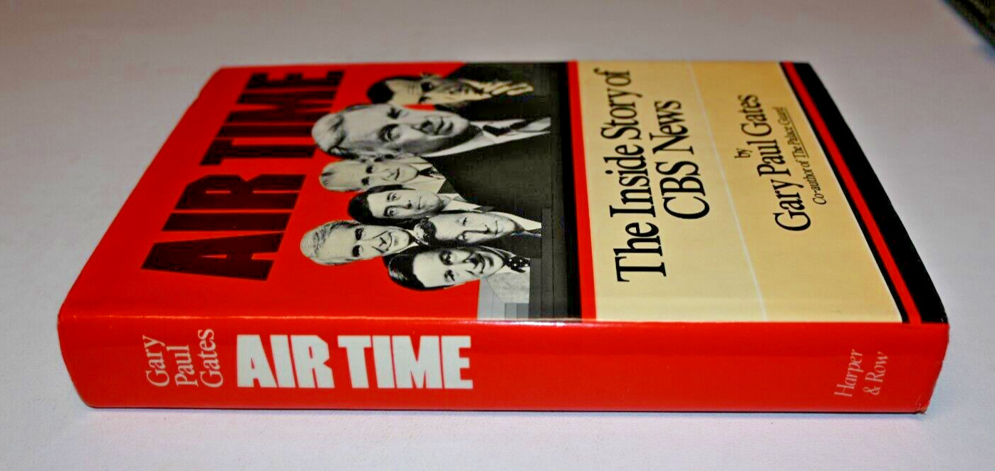 Air Time: The Inside Story Of CBS News By Gary Paul Gates HC w/DJ 1978 1st Ed