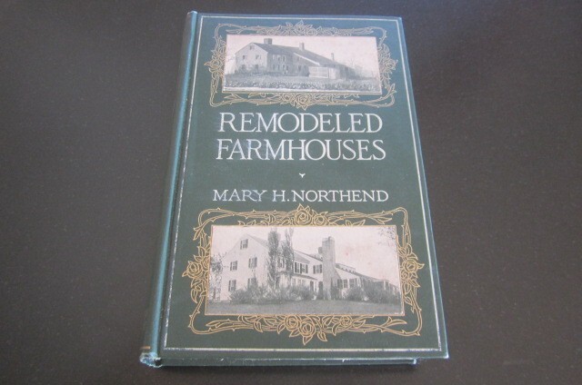 Antique Book – REMODELED FARMHOUSES by Mary H. Northend – 1915 – 264 Pages
