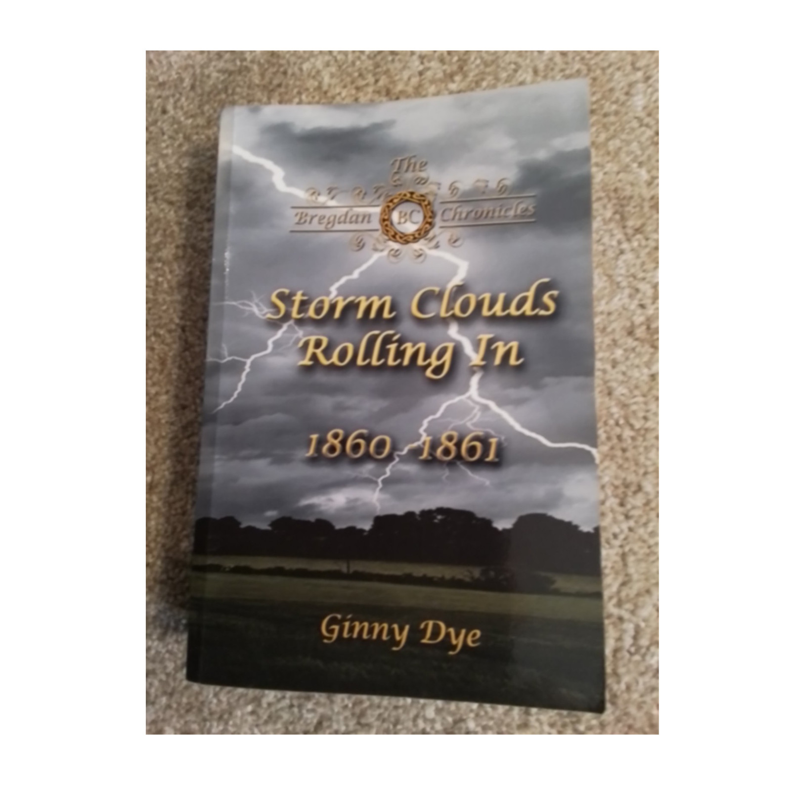 Storm Clouds Rolling In by Ginny Dye (2015, Trade Paperback, Bregdan Chronicles)