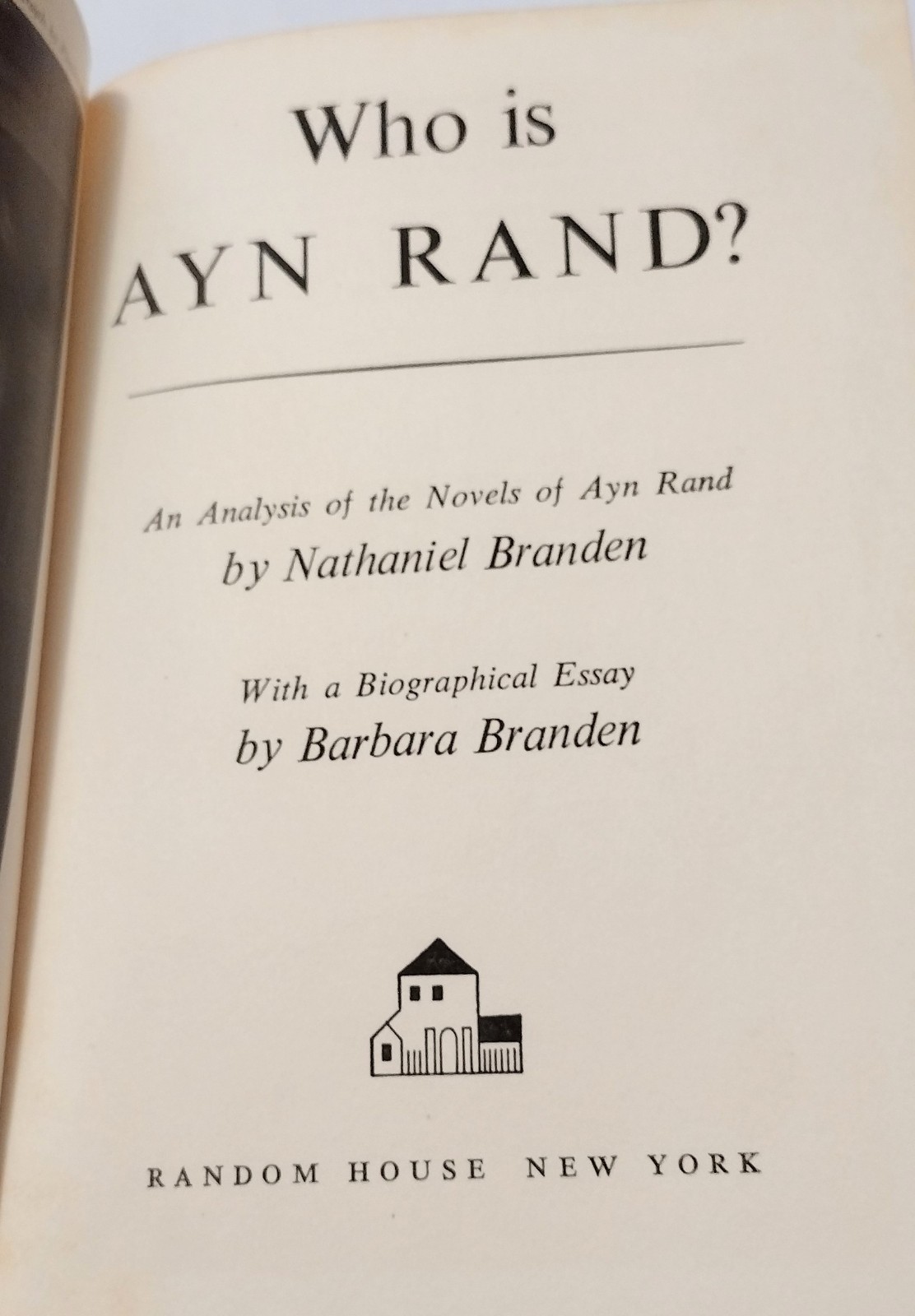Who is Ayn Rand ? by Nathaniel Branden,Barbara Branden , 1ST Print 1962