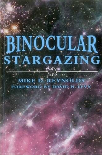 Binocular Stargazing – Paperback By Reynolds, Mike D. – VERY GOOD