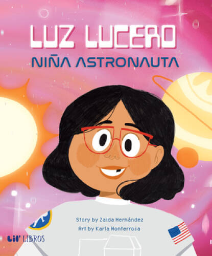 Luz Lucero, nia astronauta – Hardcover By Hernandez, Zaida – GOOD