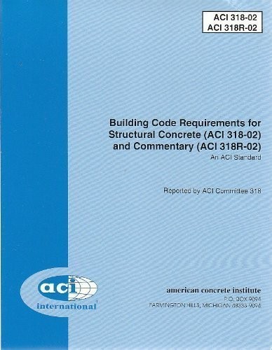 Building Code Requirements for Structural Concrete (ACI 318-02) and Commenta…