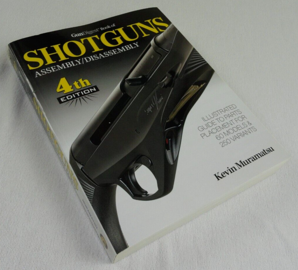 GUN DIGEST BOOK OF SHOTGUNS ASSEMBLY/DISASSEMBLY 656 PAGES KEVIN MURAMATSU 2016