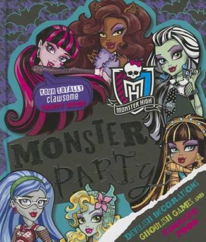 Monster High: Monster Party – Hardcover By Parragon Books – GOOD