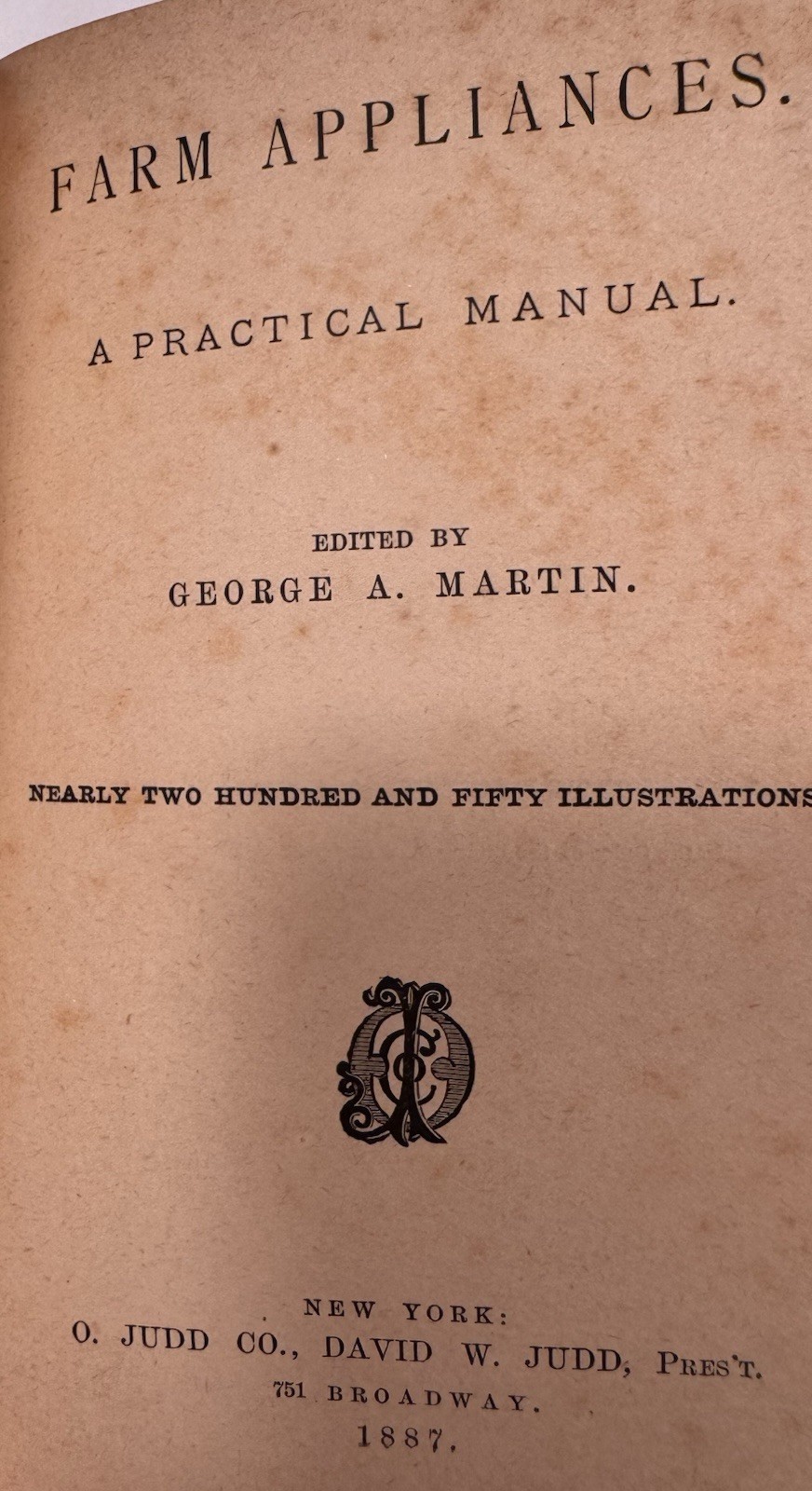 Antique Book “Farm Appliances” by George A. Martin; 1887; Incredible Illust.
