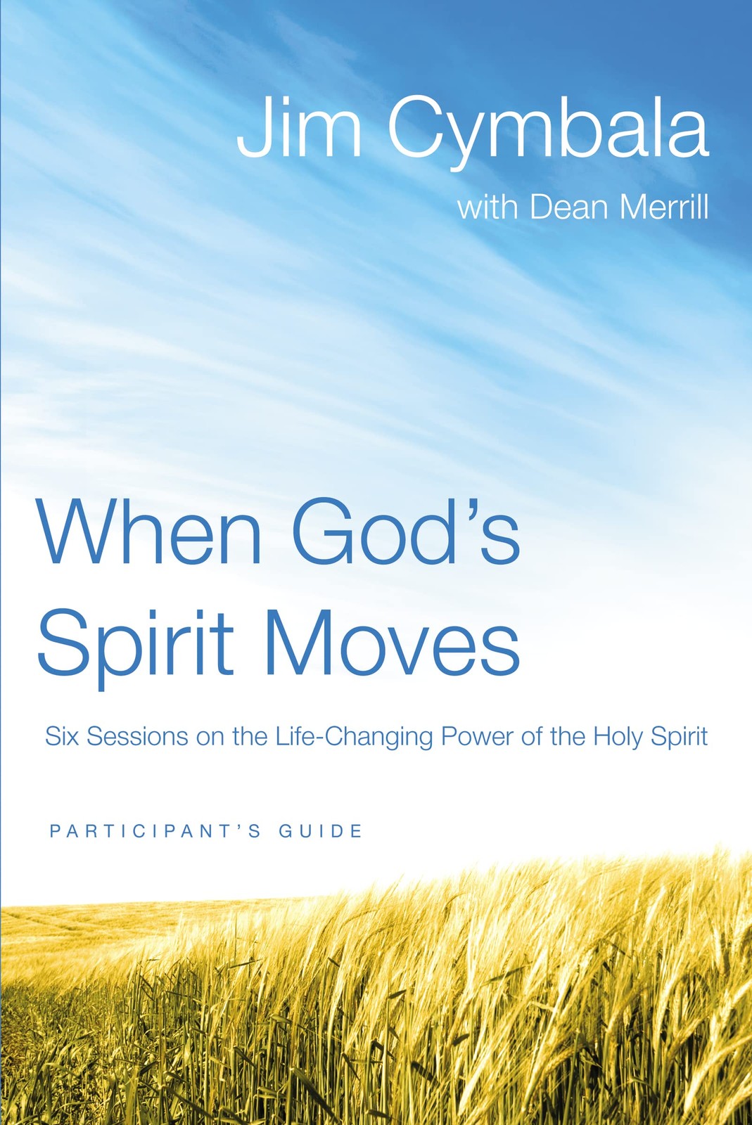 When God’s Spirit Moves Bible Study Participant’s Guide: Six Sessions on the…