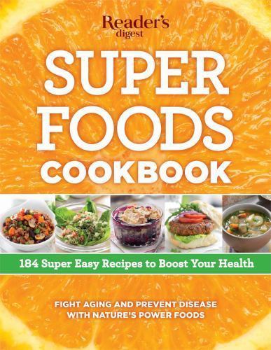 Super Foods Cookbook: 184 Super Easy Recipes to B- Digest, 1621451976, paperback