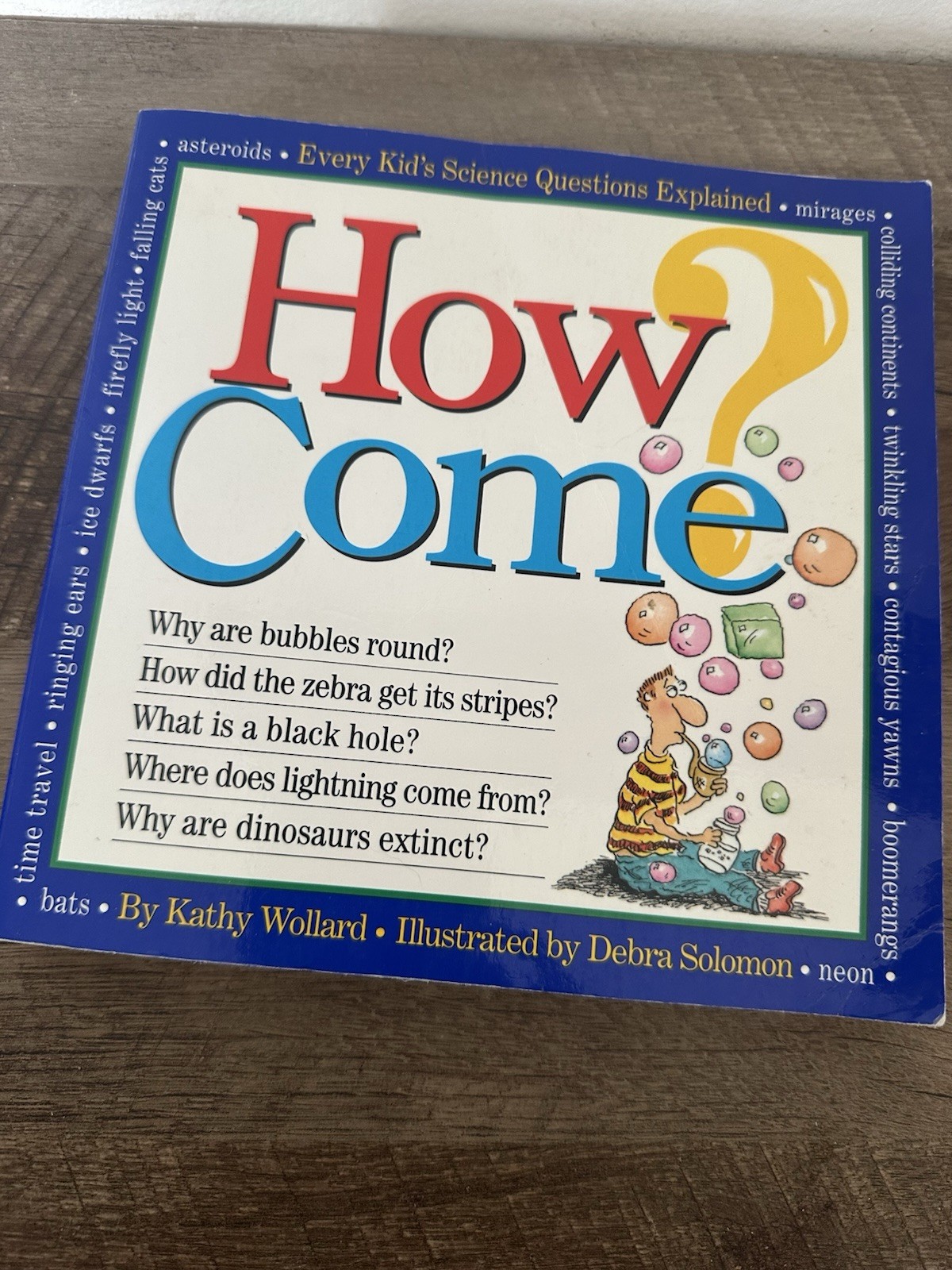 How Come? by Kathy Wollard, illus. Debra Solomon TP Juvenile Science 9-12